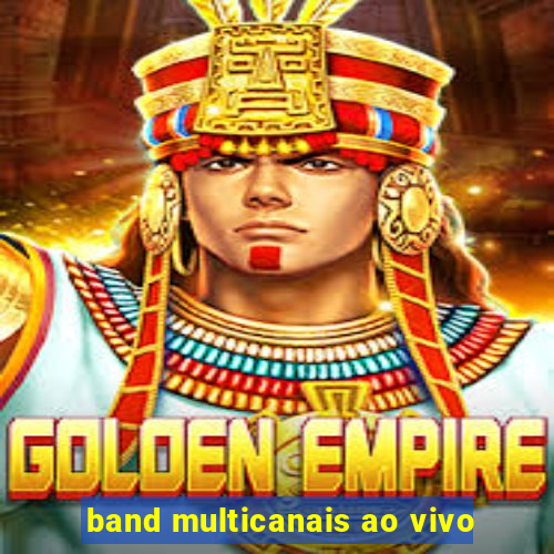 band multicanais ao vivo